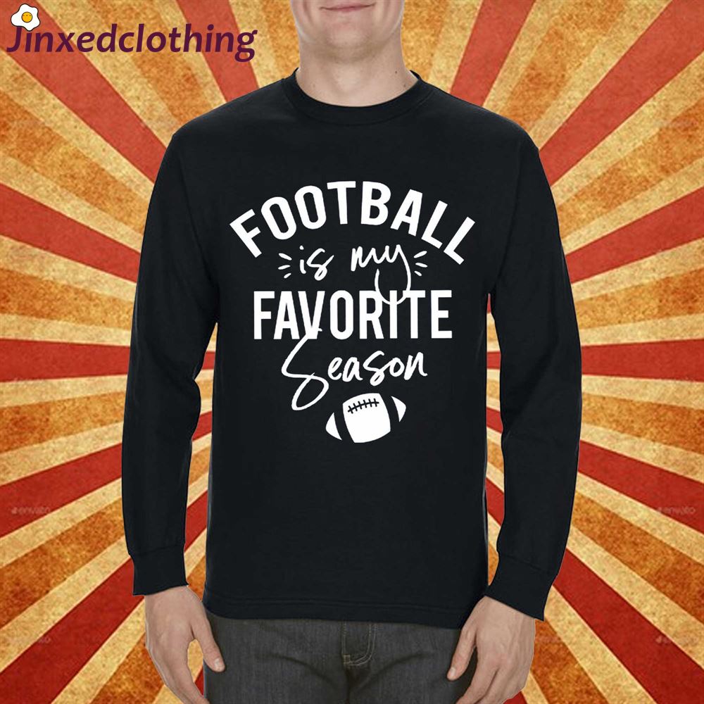 Football Is My Favorite Season Sweatshirt Football Sweatshirt Nfl Football Season Shirt 